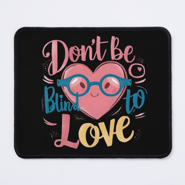Item preview, ophthalmic technician don't be blind to love designed and sold by mood-draftsman.