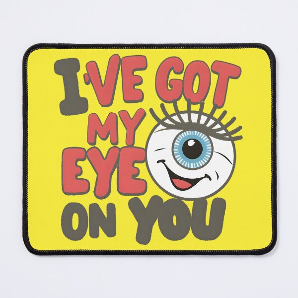 Item preview, ophthalmic technician I've got my eye on you designed and sold by mood-draftsman.