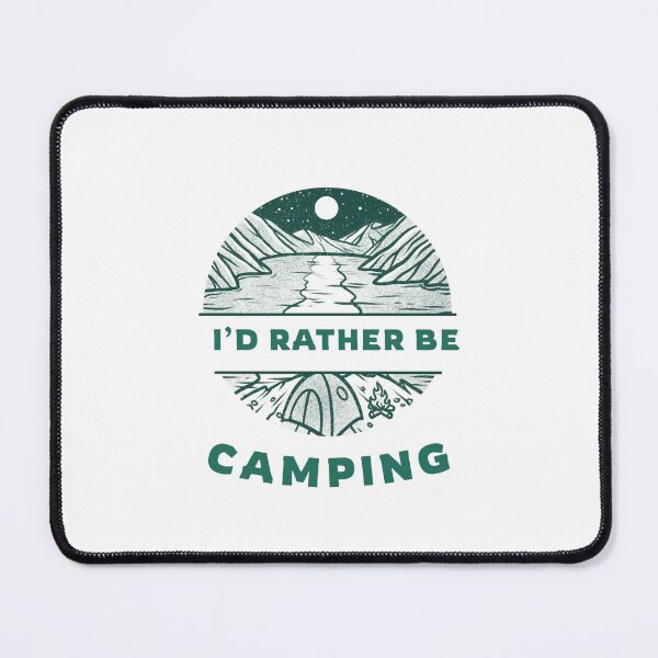 Item preview, I’d Rather Be Camping  designed and sold by 77natT.