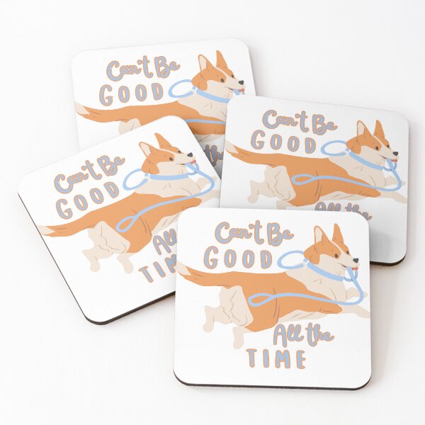 Item preview, Can't Be Good All the Time designed and sold by Home Run Canine Coaching Merch.