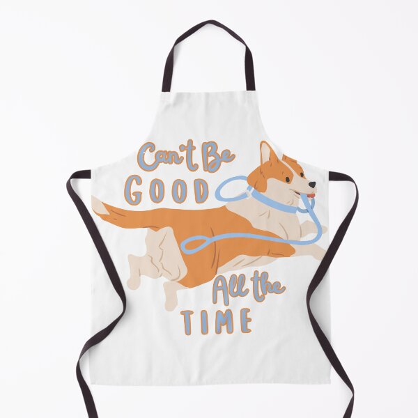 Item preview, Can't Be Good All the Time designed and sold by Home Run Canine Coaching Merch.