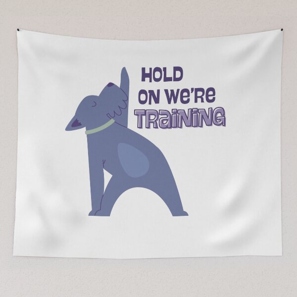Item preview, Hold On We're Training designed and sold by Home Run Canine Coaching Merch.