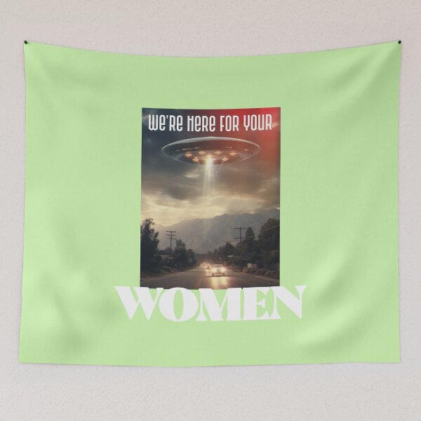Item preview, we're here for your women. ship ufo big designed and sold by LakelandT.