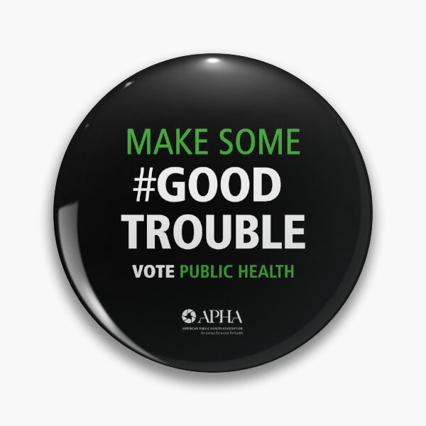 Item preview, Make good trouble: Vote public health designed and sold by APHAMerchStore.