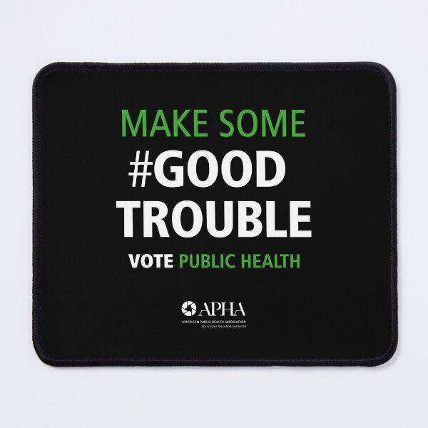 Item preview, Make good trouble: Vote public health designed and sold by APHAMerchStore.