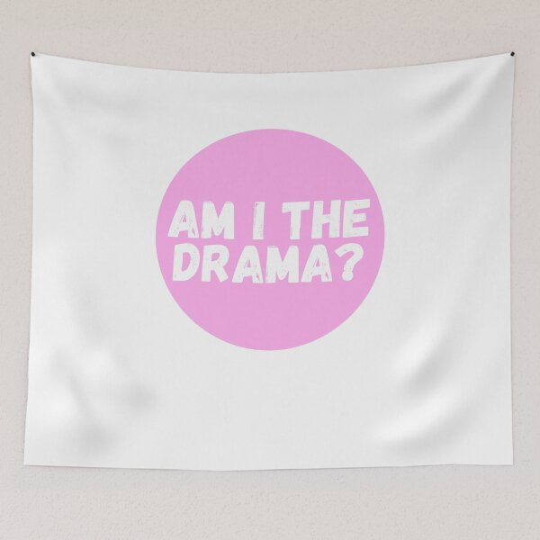 Item preview, Am I The Drama? designed and sold by CharmStudio.
