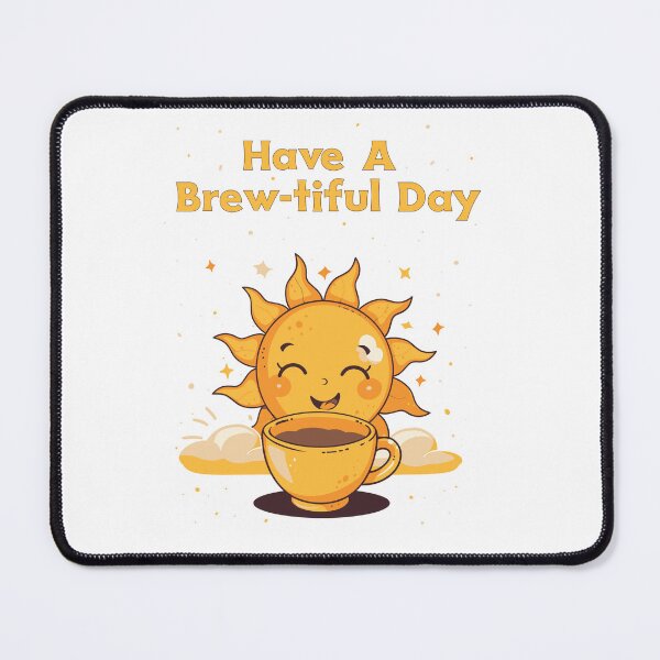 Item preview, Have a Brew-tiful Day designed and sold by Indiana215.