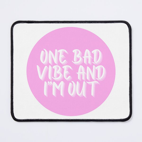 Item preview, One Bad Vibe And I'm Out designed and sold by CharmStudio.