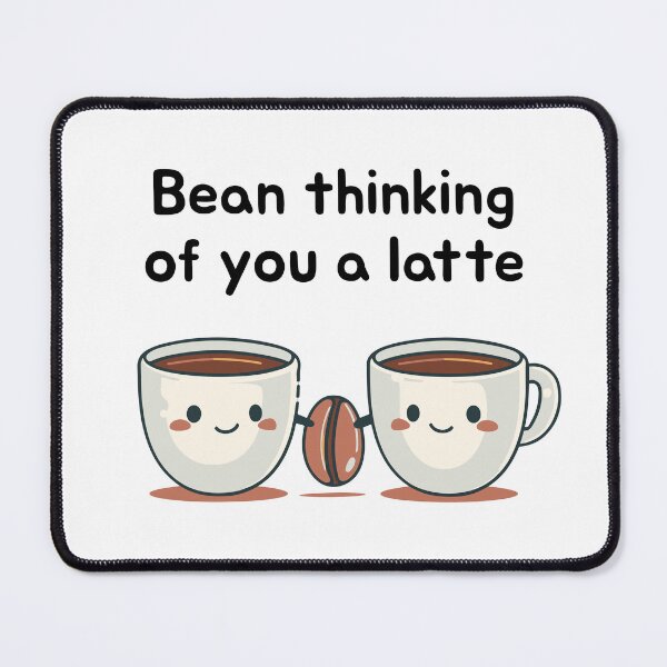 Item preview, Bean Thinking of You A Latte designed and sold by Indiana215.