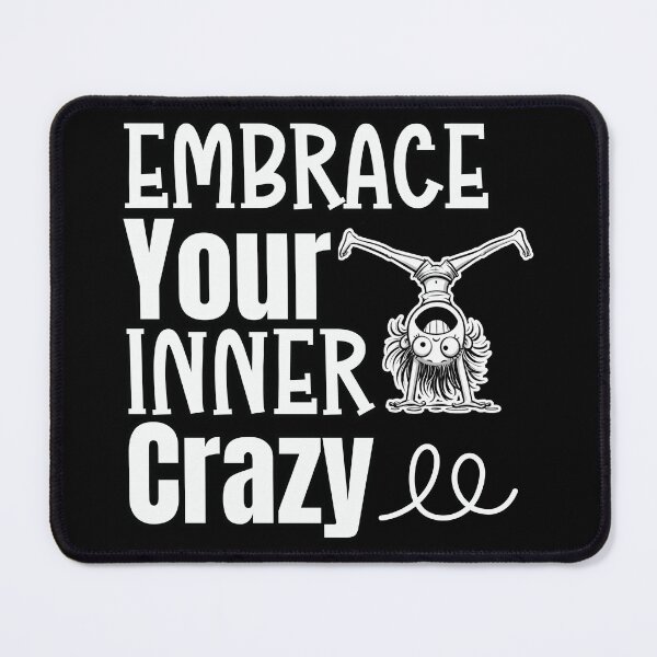 Item preview, Embrace your Inner Crazy designed and sold by Fr0mtheMachine.
