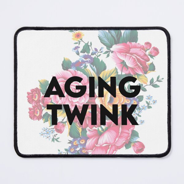 Item preview, Aging Twink. Happens to the Best of us designed and sold by Shelmodine79.