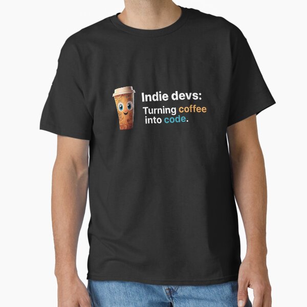 Indie devs: Turning coffee into code. Classic T-Shirt