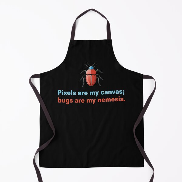 Item preview, Pixels are my canvas; bugs are my nemesis. designed and sold by darkskygear.