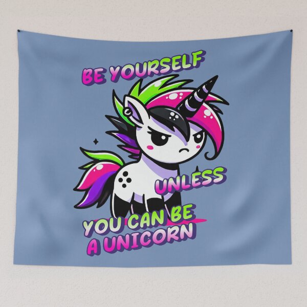 Item preview, Be Yourself, Unless You Can Be a Unicorn - Sarah designed and sold by 3DAF.