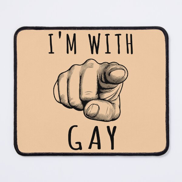 Item preview, I'm With Gay - LGBTQ Meme designed and sold by SpaceDogLaika.