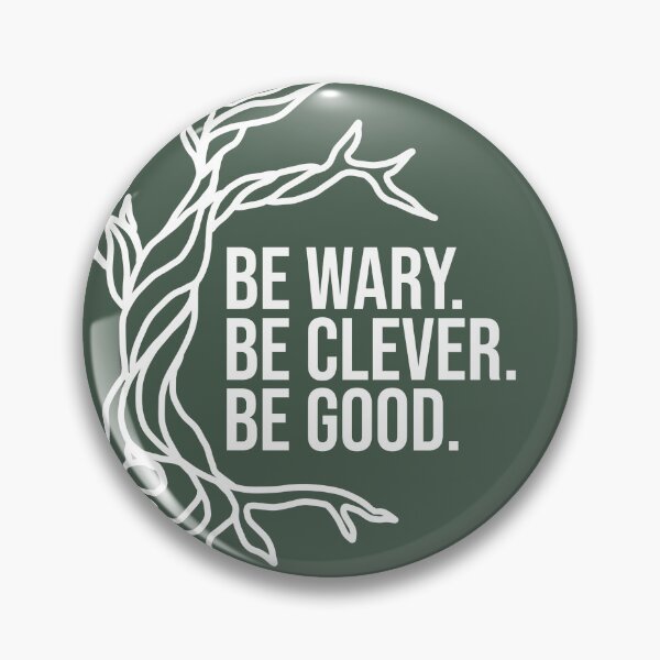Item preview, Be Wary. Be Clever. Be Good. (White) designed and sold by literartyghost.
