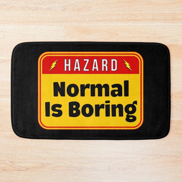 Item preview, HAZARD:  Normal Is Boring - funny warning signs designed and sold by DesignsFromTW-S.