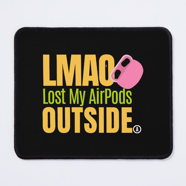 Item preview,  LMAO: Lost My AirPods Outside designed and sold by tw2us.