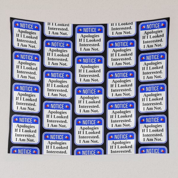 Item preview, NOTICE:  Apologies If I Looked Interested.  I Am Not. - funny warning signs designed and sold by DesignsFromTW-S.