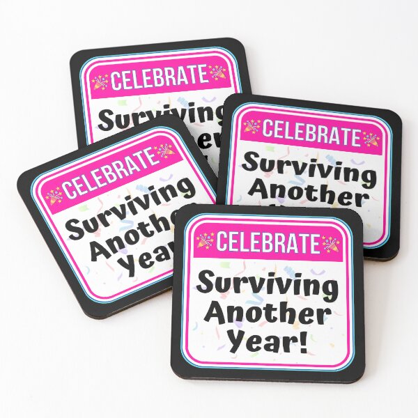 Item preview, CELEBRATE:  Surviving Another Year! - funny celebration signs designed and sold by DesignsFromTW-S.