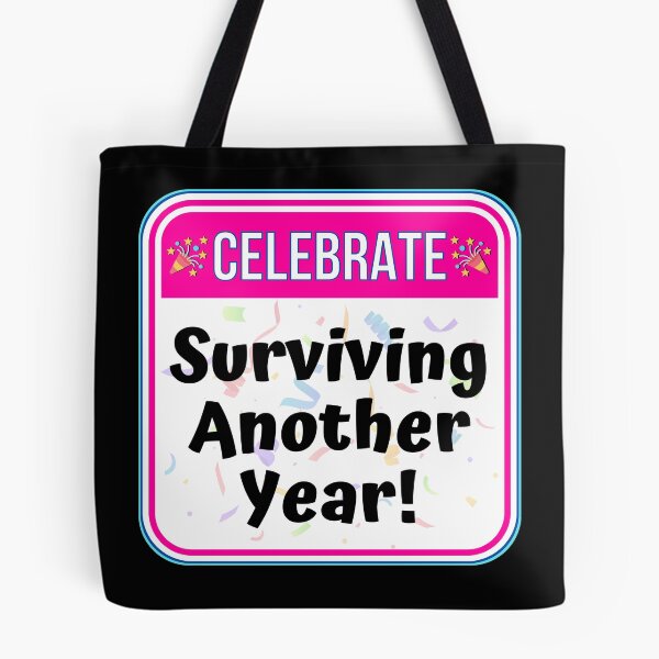 Item preview, CELEBRATE:  Surviving Another Year! - funny celebration signs designed and sold by DesignsFromTW-S.