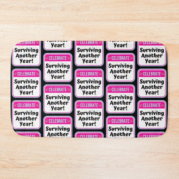 Item preview, CELEBRATE:  Surviving Another Year! - funny celebration signs designed and sold by DesignsFromTW-S.