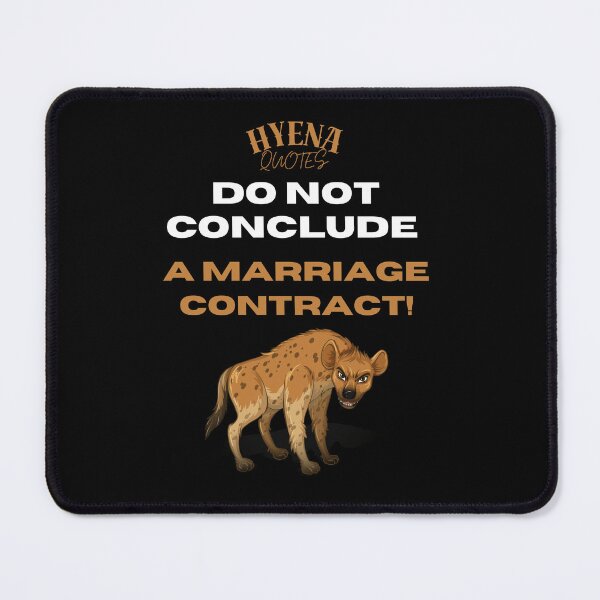 Item preview, Do not conclude a marriage contract! Hyena Quotes designed and sold by ManuelMuse.