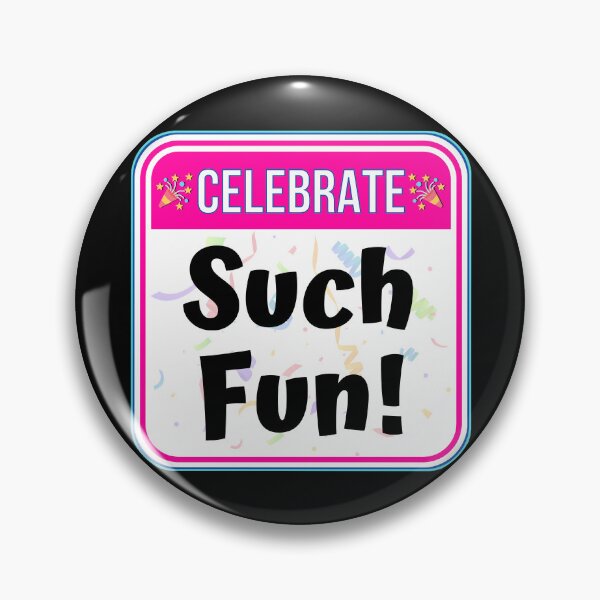 Item preview, CELEBRATE:  Such Fun! - funny celebration signs designed and sold by DesignsFromTW-S.