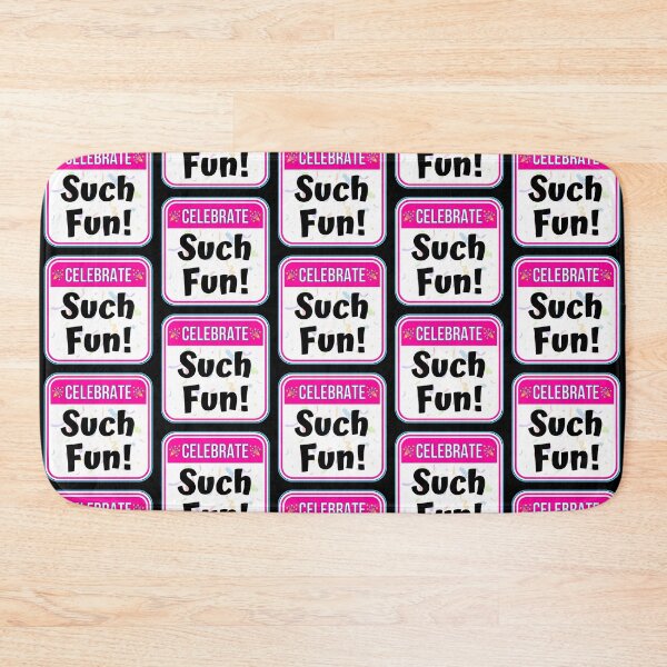 Item preview, CELEBRATE:  Such Fun! - funny celebration signs designed and sold by DesignsFromTW-S.