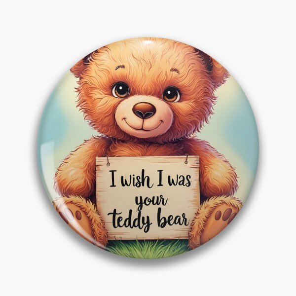 Item preview, Cute Loving Quote I Wish I Was Your Teddy Bear designed and sold by TheArtOfPat.