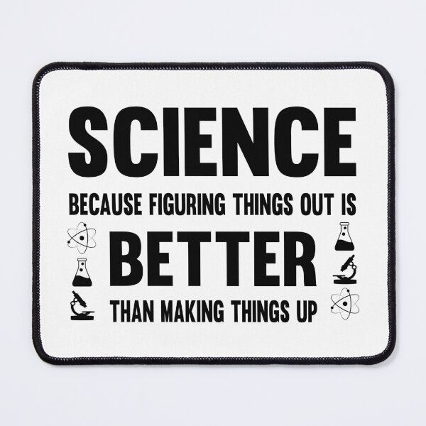 Item preview, Science Figuring Things Out Is Better Than Making Things Up designed and sold by ScienceCorner.