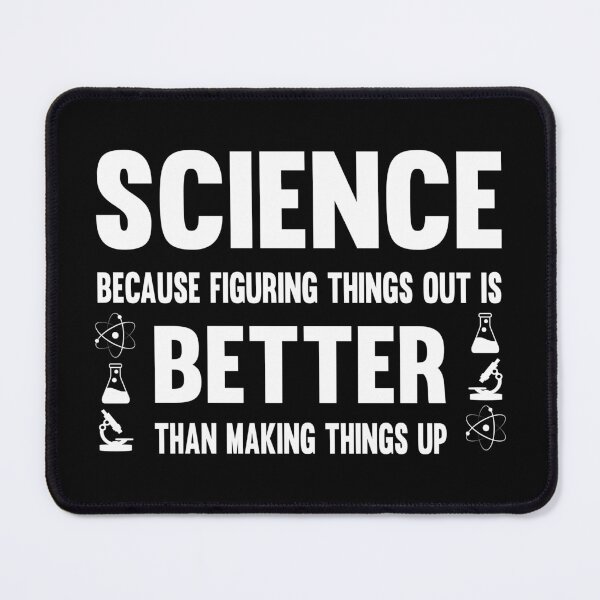 Item preview, Science Figuring Things Out Is Better Than Making Things Up designed and sold by ScienceCorner.