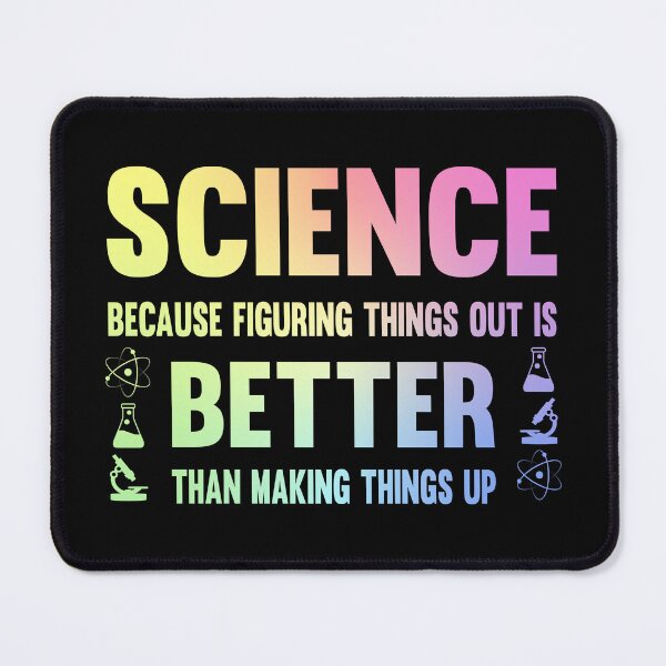 Item preview, Science Figuring Things Out Is Better Than Making Things Up designed and sold by ScienceCorner.