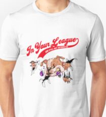 In your league Unisex T-Shirt