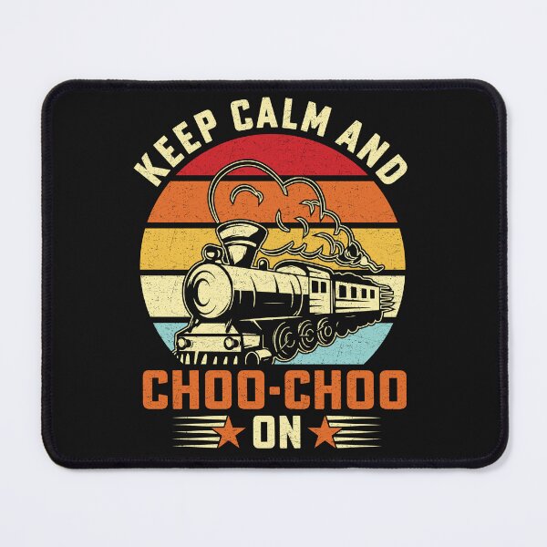 Item preview, Keep Calm And Choo Choo On Train Design designed and sold by AlienOccupation.