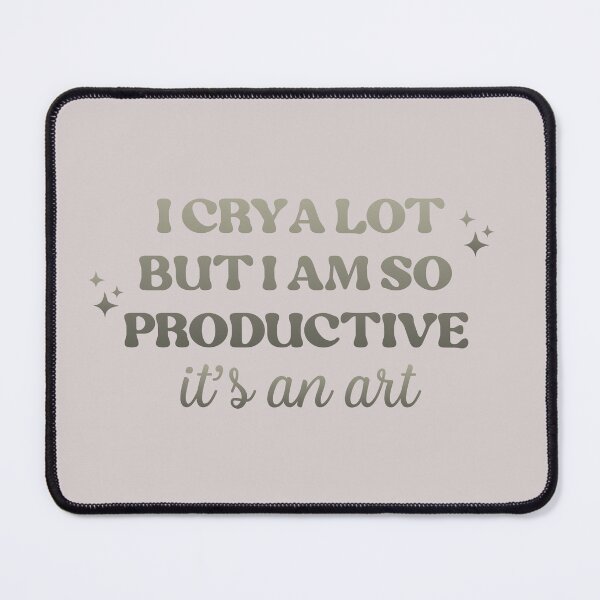 Item preview, i cry a lot but i am so productive designed and sold by itsfearless.