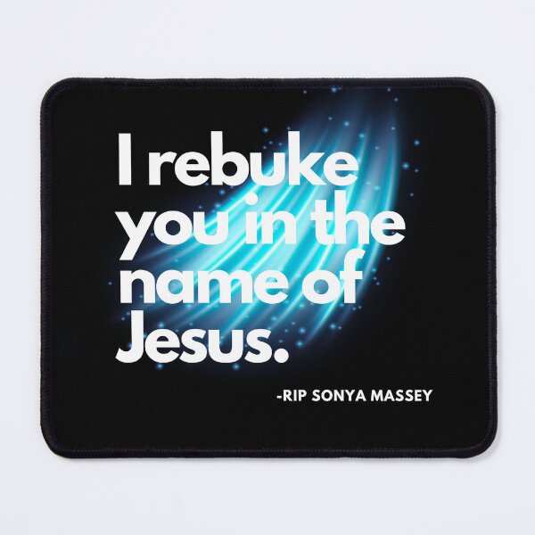 Item preview, I Rebuke You In The Name Of Jesus - RIP Sonya Massey designed and sold by Sonshine-Tees.
