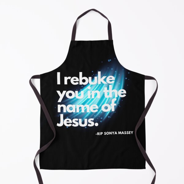 Item preview, I Rebuke You In The Name Of Jesus - RIP Sonya Massey designed and sold by Sonshine-Tees.