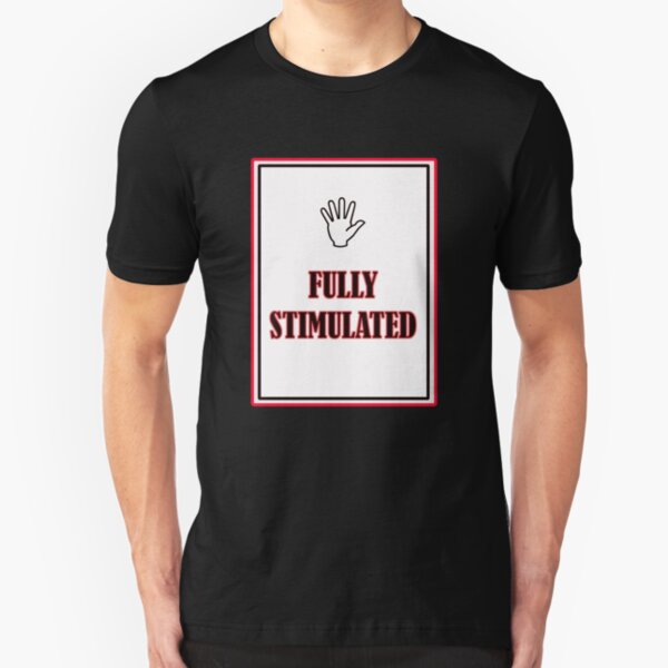 I AM FULLY STIMULATED Slim Fit T-Shirt