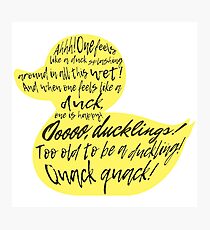 too old to be a duckling! quack quack! Photographic Print