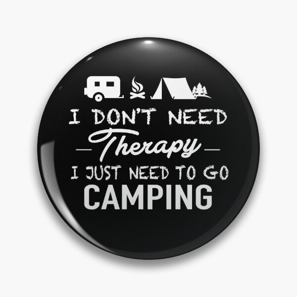 Item preview, I don't need therapy i just need to go camping designed and sold by Kriengsaktalek.