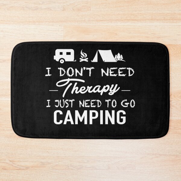 Item preview, I don't need therapy i just need to go camping designed and sold by Kriengsaktalek.