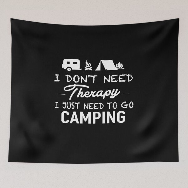 Item preview, I don't need therapy i just need to go camping designed and sold by Kriengsaktalek.