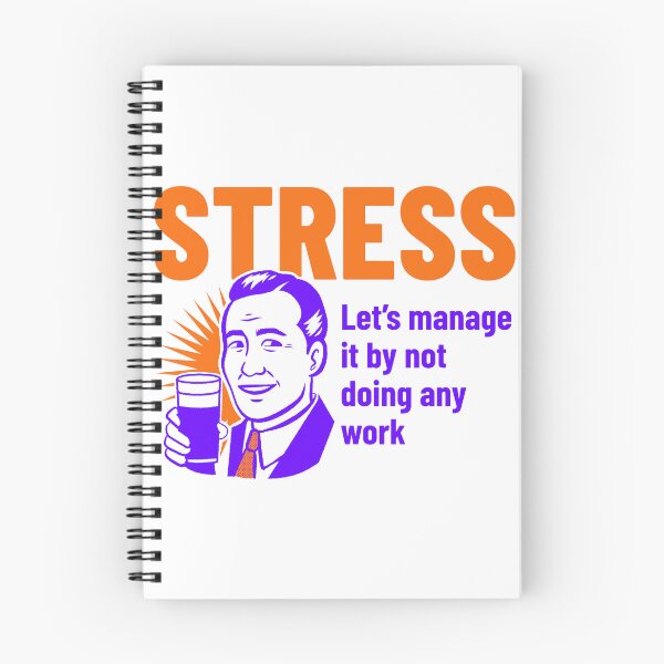 Item preview, “STRESS, Let’s manage it by not doing any work” funny merch designed and sold by ChowdersTee.