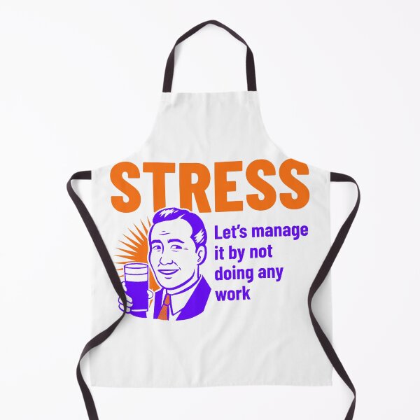 Item preview, “STRESS, Let’s manage it by not doing any work” funny merch designed and sold by ChowdersTee.