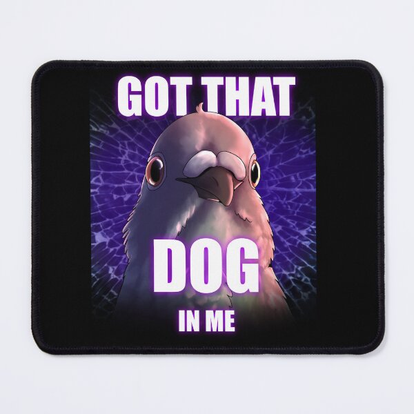 Item preview, Got That Dog In Me Pigeon designed and sold by VictorianVampyr.