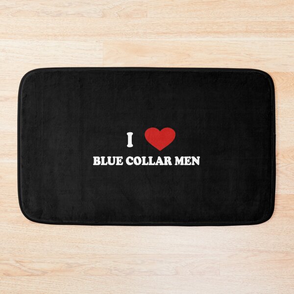 Item preview, I LOVE BLUE COLLAR MEN. WHITE DESIGN designed and sold by Rejiboustarts.