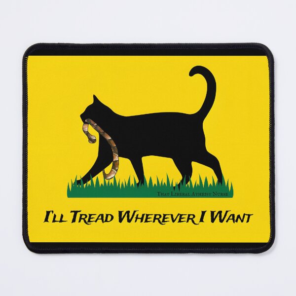 Item preview, I’ll Tread Wherever I Want designed and sold by LiberalNurse.