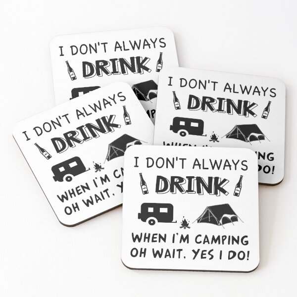 Item preview, I don't always drink when i'm camping oh wait yes I do designed and sold by Kriengsaktalek.