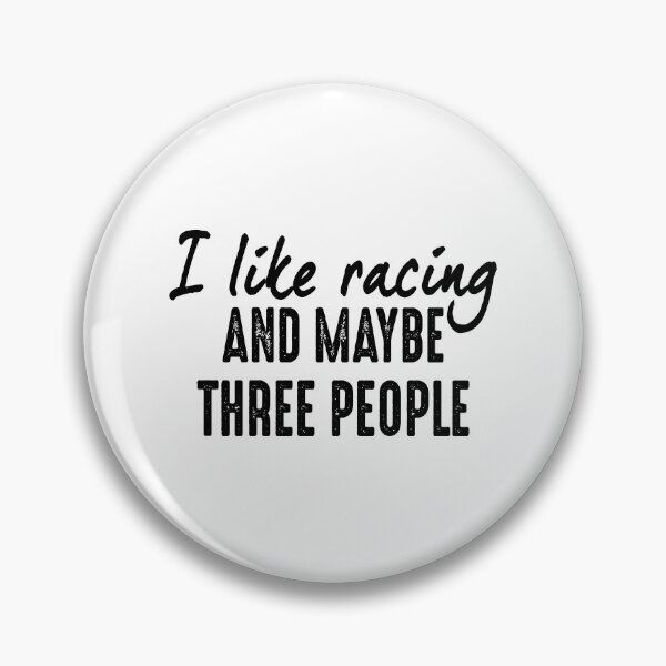 Item preview, I LIKE RACING AND MAYBE THREE PEOPLE. BLACK DESIGN designed and sold by Rejiboustarts.